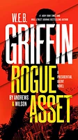 W. E. B. Griffin Rogue Asset by Andrews & Wilson