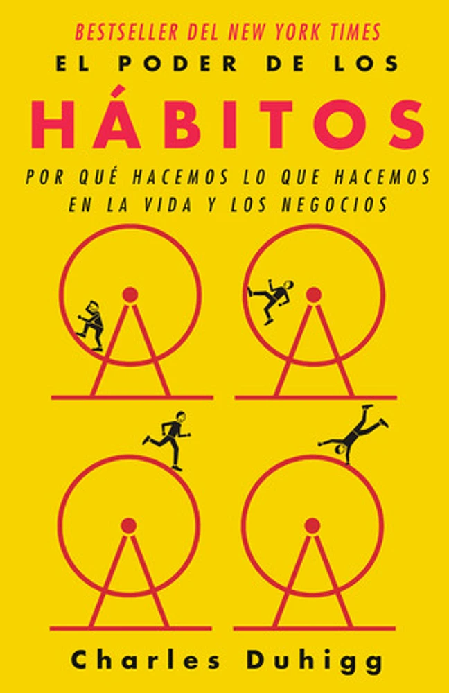 El poder de los hábitos: Por qué hacemos lo que hacemos en la vida y los negocios / The Power of Habit: Why We Do What We Do in Life and Business