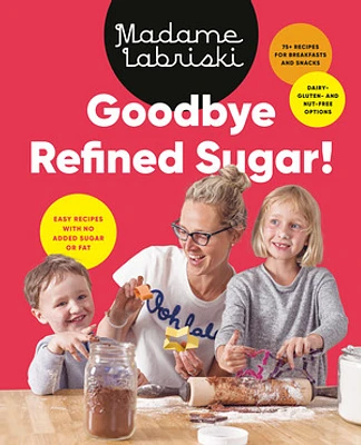 Goodbye Refined Sugar!