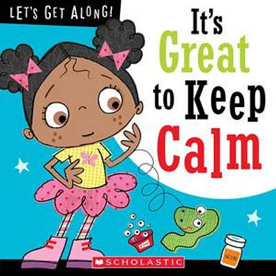 It's Great to Keep Calm (Let's Get Along!) (Library Edition)