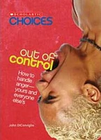 Out of Control (Scholastic Choices)