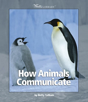 Watts Library: How Animals Communicate