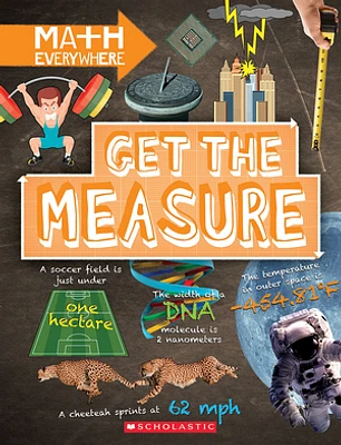 Get the Measure: Units and Measurements (Math Everywhere)