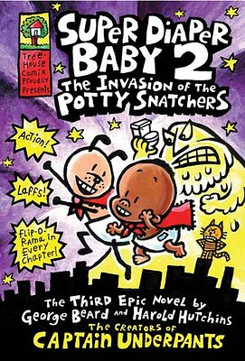 Super Diaper Baby: The Invasion of the Potty Snatchers: A Graphic Novel (Super Diaper Baby #2): From the Creator of Captain Underpants