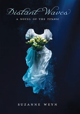 Distant Waves: A Novel of the Titanic