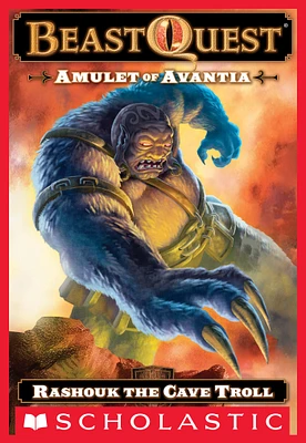 Beast Quest #21: Amulet of Avantia: Rashouk the Cave Troll