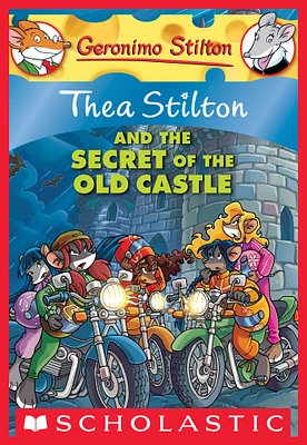 Thea Stilton and the Secret of the Old Castle