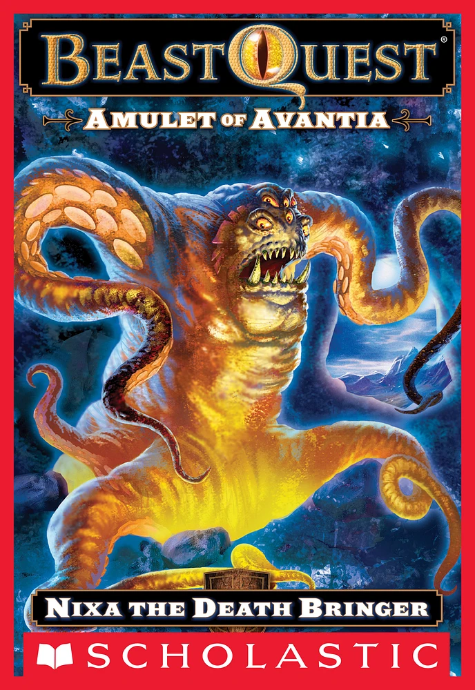 Beast Quest #19: Amulet of Avantia: Nixa the Death Bringer