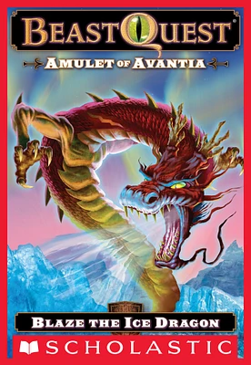 Beast Quest #23: Amulet of Avantia: Blaze the Ice Dragon