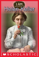 I Am Helen Keller (I Am #3)