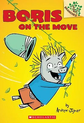 Boris on the Move: A Branches Book (Boris #1