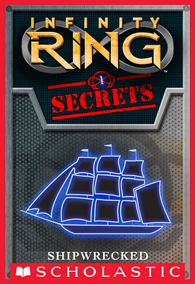 Infinity Ring Secrets #1: Shipwrecked