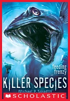 Killer Species #2: Feeding Frenzy