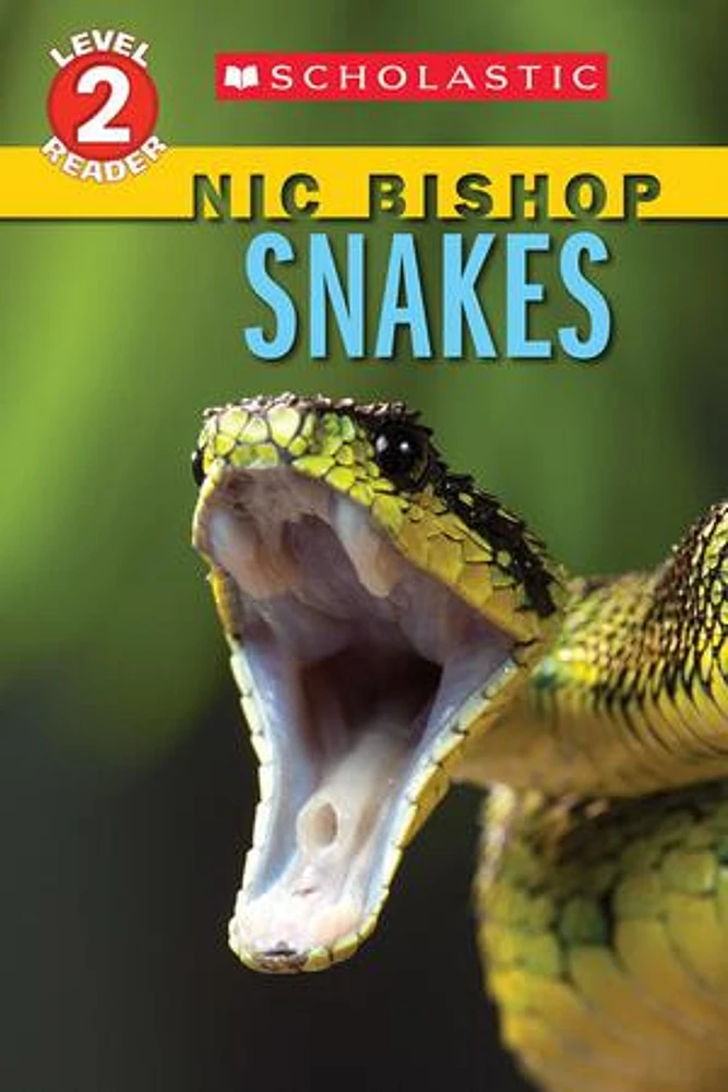 Snakes (Nic Bishop: Scholastic Reader, Level 2)