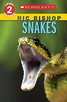 Snakes (Nic Bishop: Scholastic Reader, Level 2)