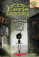 The Locker Ate Lucy!: A Branches Book (Eerie Elementary #2)