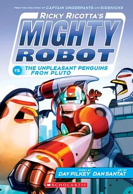 Ricky Ricotta's Mighty Robot vs. the Unpleasant Penguins from Pluto (Ricky Ricotta's Mighty Robot #9)