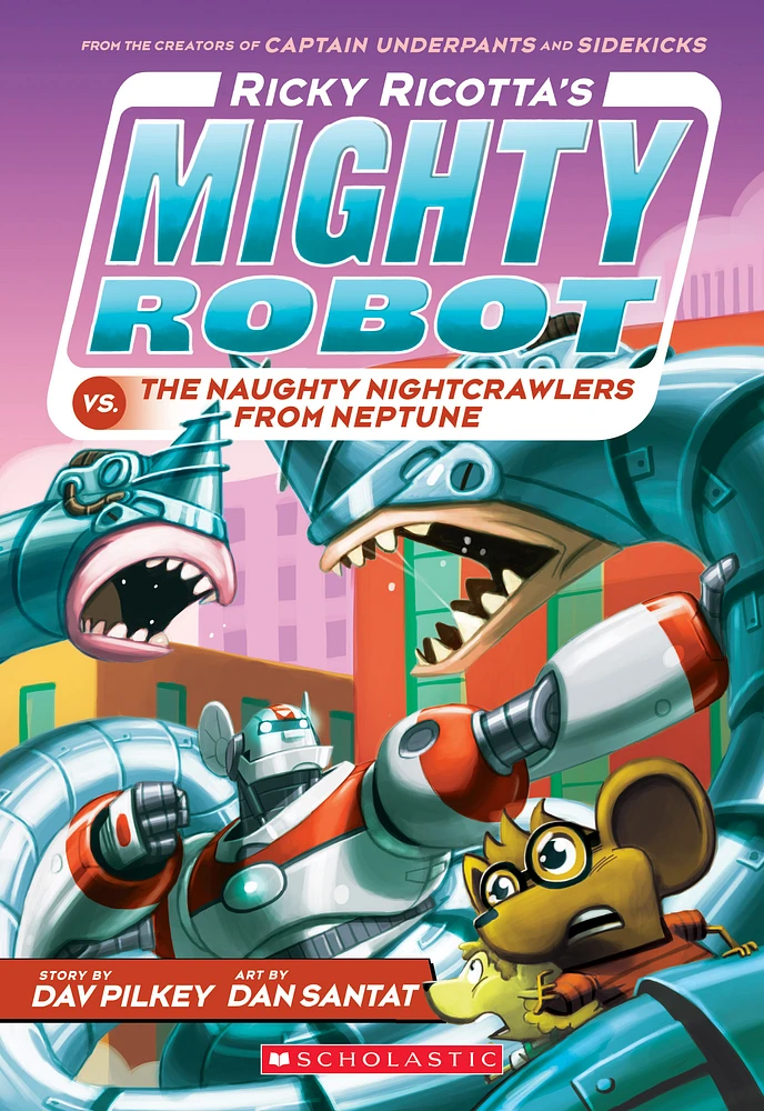 Ricky Ricotta's Mighty Robot vs. The Naughty Nightcrawlers From Neptune (Ricky Ricotta's Mighty Robot #8)