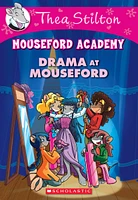 Drama at Mouseford (Thea Stilton Mouseford Academy #1)