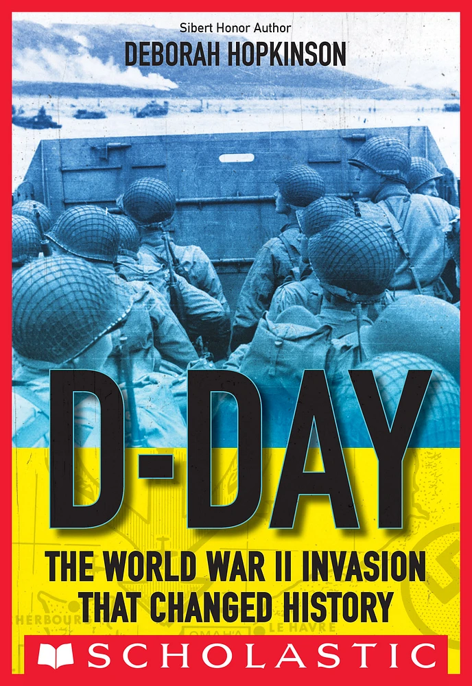 D-Day: The World War II Invasion that Changed History (Scholastic Focus