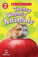 Scholastic Reader Level 2: Teensy Weensy Animals