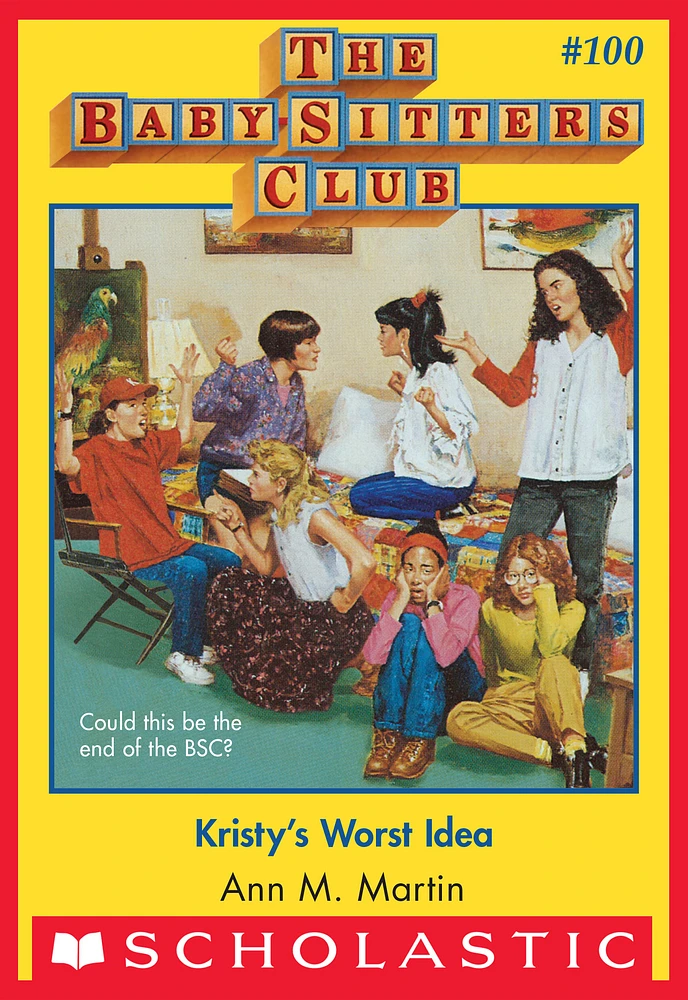 The Baby-Sitters Club #100: Kristy's Worst Idea