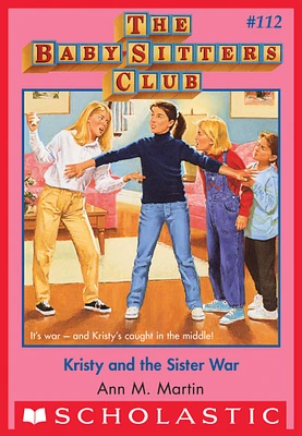 The Baby-Sitters Club #112: Kristy And The Sister War