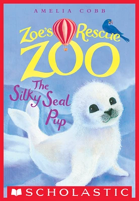 The Silky Seal Pup (Zoe's Rescue Zoo #3)