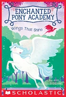 Wings That Shine (Enchanted Pony Academy #2)