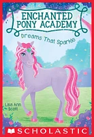 Dreams That Sparkle (Enchanted Pony Academy #4)