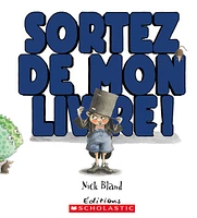 Sortez de mon livre!