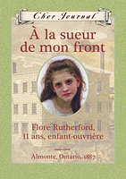 À la sueur de mon front, Flore Rutherford 11 ans, enfant-ouvriere