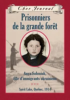 Prisonniers de la grande forêt, Anya Soloniuk, fille d'immigrant.