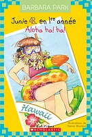 Junie B. en 1re Année T.5: Aloha Ha! Ha!