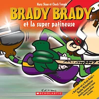 Brady Brady et la super patineuse