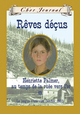 Rêves déçus, Henriette Palmer, au temps de la ruée vers l'or