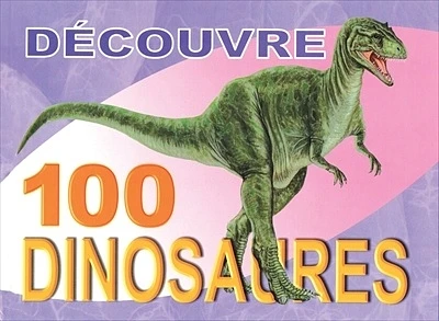 Découvre 100 Dinosaures