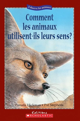 Comment les animaux utilisent-ils leurs sens?