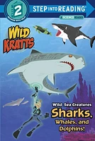 Wild Sea Creatures: Sharks, Whales and Dolphins! (Wild Kratts)