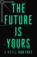 The Future Is Yours