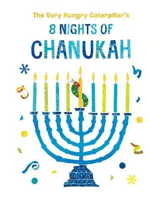 The Very Hungry Caterpillar's 8 Nights of Chanukah