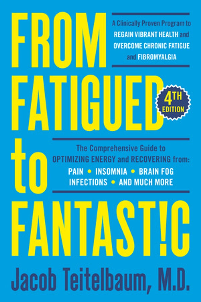 From Fatigued to Fantastic! Fourth Edition