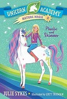 Unicorn Academy Nature Magic #2: Phoebe and Shimmer