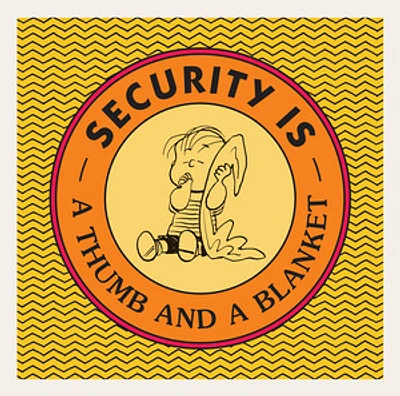 Security Is a Thumb and a Blanket