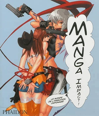 Manga impact.Le monde de l'animation japonaise