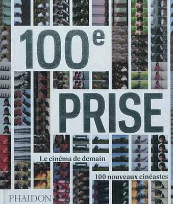 100e prise : Le cinéma de demain, 100 nouveaux cinéastes