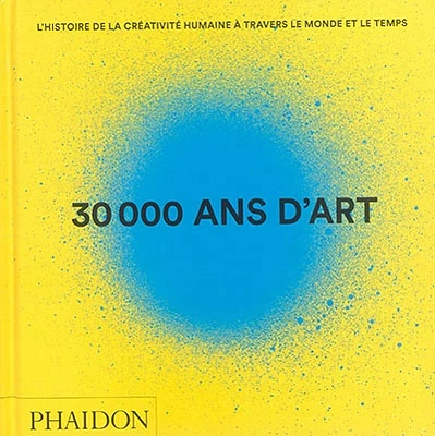 30.000 ans d'art: l'histoire de la créativité humaine...