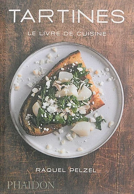 Tartines: le livre de cuisine