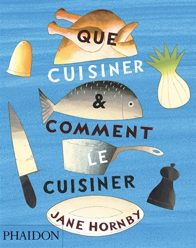 Que cuisiner et comment le cuisiner