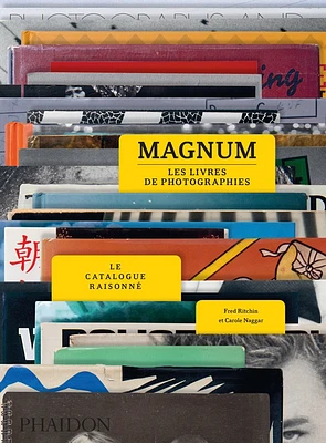 Magnum : Les livres de photographies : le catalogue raisonné